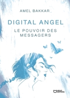 Digital Angel - Le pouvoir des messagers (French Edition) 238627232X Book Cover