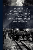 Delle Presenti Condizioni Della Marina Mercantile Di Fronte Alla Concorrenza Dolle Marine Estere (1906) 1149645210 Book Cover