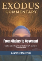 From Chains to Covenant: Exodus as the Blueprint for the Believer's Journey of Transformation B0FF3Z4G5G Book Cover
