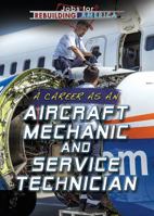 A Career as an Aircraft Mechanic and Service Technician 1508179948 Book Cover