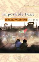 Impossible Peace: Israel/Palestine since 1989 (Global History of the Present) 1842777696 Book Cover