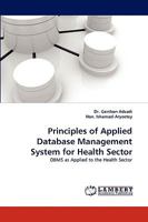 Principles of Applied Database Management System for Health Sector 3838350952 Book Cover