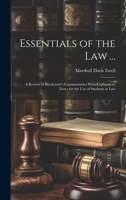 Essentials of the Law ...: A Review of Blackstone's Commentaries With Explanatory Notes for the Use of Students at Law 1148648798 Book Cover