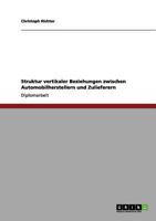 Struktur vertikaler Beziehungen zwischen Automobilherstellern und Zulieferern 3656063710 Book Cover