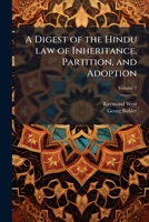 A digest of the Hindu law of inheritance, partition, and adoption Volume 2 1178220230 Book Cover