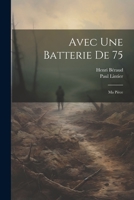 Avec Une Batterie De 75: Ma Pièce 1021562955 Book Cover