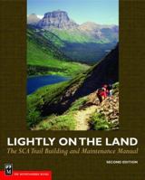 Lightly on the Land: The Sca Trail Building And Maintenance Manual 2nd Edition 0898868483 Book Cover