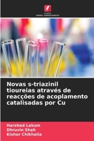 Novas s-triazinil tioureias através de reacções de acoplamento catalisadas por Cu (Portuguese Edition) 6208567882 Book Cover
