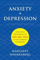 Anxiety + Depression: Effective Treatment of the Big Two Co-Occurring Disorders 039370873X Book Cover