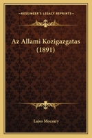 Az Allami Kozigazgatas (1891) 1167616383 Book Cover