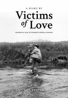 A Diary by Victims of Love : Banished in 1914 to Steamboat Springs, Colorado 1735513008 Book Cover