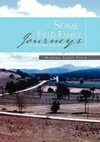 Some Field Family Journeys: Selected Descendants of Roger del Feld 1462871445 Book Cover
