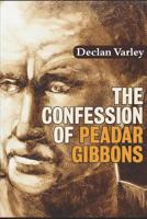 The Confession of Peadar Gibbons 0956386415 Book Cover