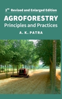 Agroforestry: Principles And Practices: 2nd Fully Revised And Enlarged Edition 9391383009 Book Cover