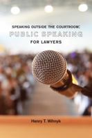 Speaking Outside the Courtroom: Public Speaking for Lawyers 1531001475 Book Cover