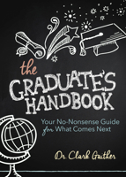 The Graduate's Handbook: Your No-Nonsense Guide for What Comes Next 1630479233 Book Cover
