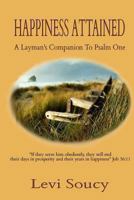 Happiness Attained: A Layman's Companion To Psalm One 1492948861 Book Cover