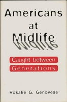 Americans at Midlife: Caught between Generations 0897894669 Book Cover
