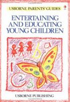 Entertaining and Educating Young Children (Usborne Parents' Guides) 0860209423 Book Cover