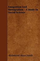 Emigration and Immigration - A Study in Social Science 1446002365 Book Cover