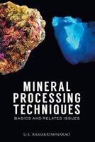 Mineral Processing Techniques Basics and Related Issues 9381239541 Book Cover