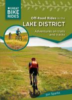 Off - Road Rides in the Lake District: Adventures on trails and tracks (Great Bike Rides) 0957364520 Book Cover