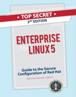 Enterprise Linux 5: Top Secret Guide to the Secure Configuration of Red Hat 193660308X Book Cover