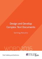 Design and Develop Complex Text Documents: Getting Results 0734608829 Book Cover