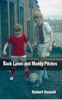Back Lanes and Muddy Pitches 1903506123 Book Cover