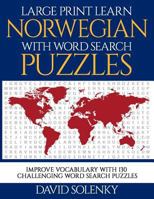 Large Print Learn Norwegian with Word Search Puzzles: Learn Norwegian Language Vocabulary with Challenging Easy to Read Word Find Puzzles 1796622427 Book Cover