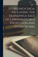 Sturlunga Saga, Including the Islendinga Sage of Lawman Sturla Thordsson and Other Works; Volume 2 1017433453 Book Cover