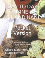 Day to Day Cuisine by Gil and Nani: 91 fresh, easy and delicious recipes for seven days a week - Pocket Version B091FNNTK3 Book Cover