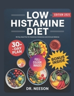 low histamine diet: 30-Day Meal Plan for Histamine Intolerance and Immune Balance B0F3W21RHC Book Cover