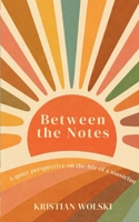 Between the Notes: A quiet perspective on the life of a musician 9181341490 Book Cover