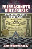 Freemasonry's Cult Abuses: Human and Gay Rights Controversy 1561845302 Book Cover