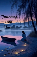 Journey With Him... B0FFKTQKT5 Book Cover