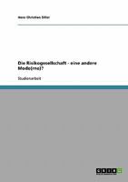 Die Risikogesellschaft - eine andere Mode(rne)? 3638722902 Book Cover