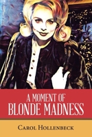 A Moment of Blonde Madness 1663261733 Book Cover