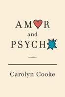 Amor and Psycho: Stories 0307594742 Book Cover