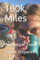 100k Miles: The Story of Kona B0915M7N9F Book Cover