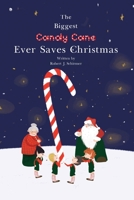 The Biggest Candy Cane Ever Saves Christmas B09VLWBYNV Book Cover