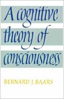 A Cognitive Theory of Consciousness 0521427436 Book Cover