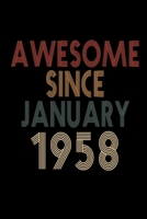 Awesome Since January 1958: Birthday Gift for 62 Year Old Men and Women 1655271172 Book Cover