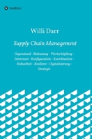 Supply Chain Management: Gegenstand - Bedeutung - Wertschöpfung - Interessen - Konfiguration - Koordination - Robustheit - Resilienz - Digitali 3347301293 Book Cover