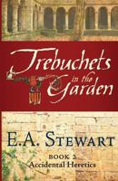 Trebuchets in the Garden 1939423031 Book Cover