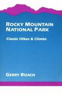 Rocky Mountain National Park: Classic Hikes and Climbs 0555910334 Book Cover