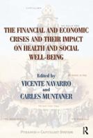 he Financial and Economic Crises and Their Impact On Health and Social Well-Being (Policy, Politics, Health and Medicine) 0895038781 Book Cover