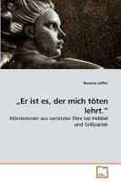 "Er ist es, der mich töten lehrt. 3639213556 Book Cover