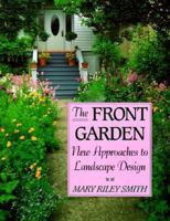 The Front Garden: New Approaches to Landscape Design 0395552362 Book Cover
