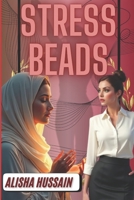 Stress Beads: A Journey of Faith, Healing, and Personal Transformation B0F43GYQMX Book Cover